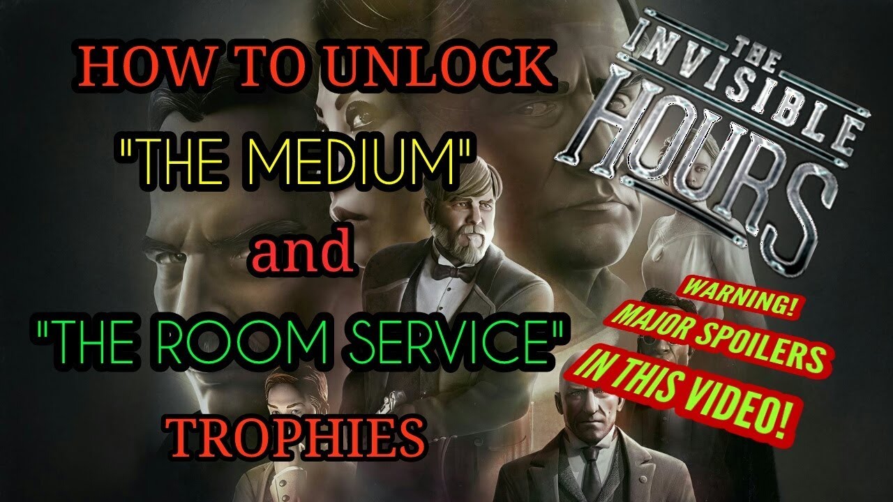 "The Medium " and "The Room Service" Trophy Guide THE INVISIBLE HOURS PSVR
