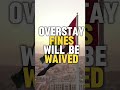 Overstay fines have been waived