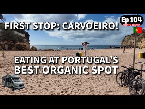 Ep. 104 - Trip to Croatia - First Stop: Carvoeiro - Eating at Portugal’s Best Organic Spot by RLMotorhome