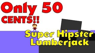 THE GREATEST 50 CENT GAME ON STEAM | Super Hipster Lumberjack screenshot 4