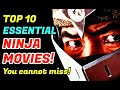 10 Essential Ninja Movies That You Must Watch Before You Die!