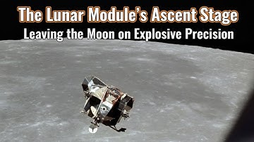 The Lunar Module’s Ascent Stage: Leaving the Moon on Explosive Precision