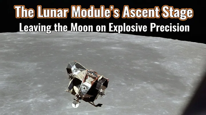 The Lunar Module’s Ascent Stage: Leaving the Moon on Explosive Precision