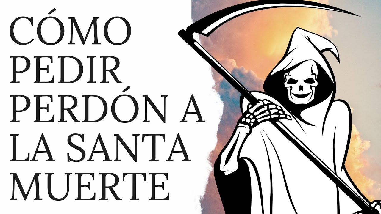 Oración para pedirle perdón ala santa muerte | Actualizado abril 2023