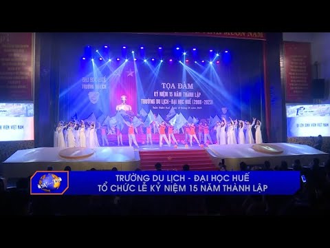 Trường Du lịch-Đại học Huế tổ chức lễ kỷ niệm 15 năm thành lập - youtube
