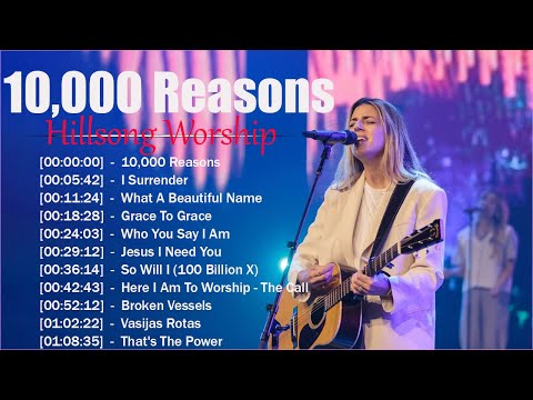 10,000 Reasons - Hillsong Worship Christian Worship Songs 2024 ✝✝✝ Best Praise And Worship Songs