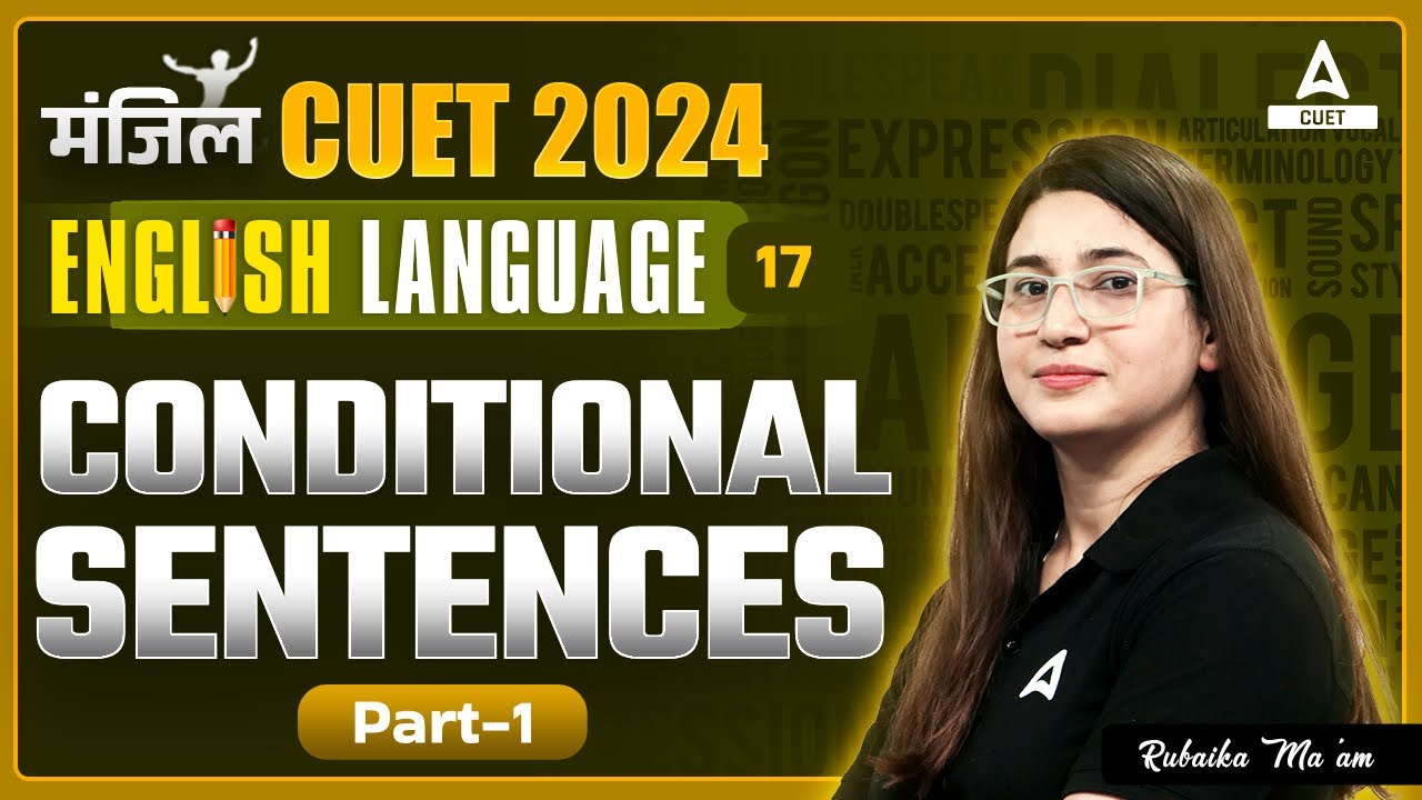 CUET 2024 English | Conditional Sentences | By Rubaika Ma'am - YouTube