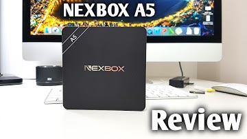Nexbox A5 TV Box REVIEW - Android 6.0, S905X, 2GB RAM, 16GB ROM