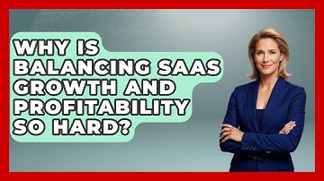 Why Is Balancing SaaS Growth And Profitability So Hard? - The SaaS Pros Breakdown