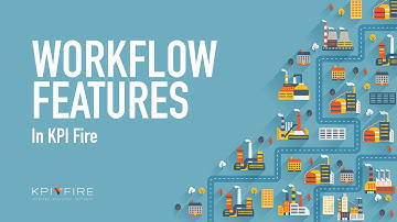 Workflow Features in KPI Fire