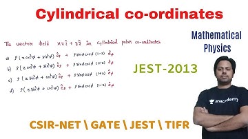 cylindrical coordinate JEST 2013 | mathematical physics |POTENTIAL G