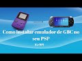 Como instalar emulador de GBC no seu PSP
