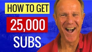 How To Get 25000 Subscribers On YouTube