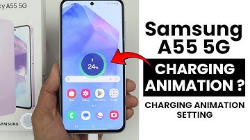 How to Customize Charging Animation In Samsung A35/A55 5G