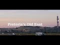 Pretorias old east