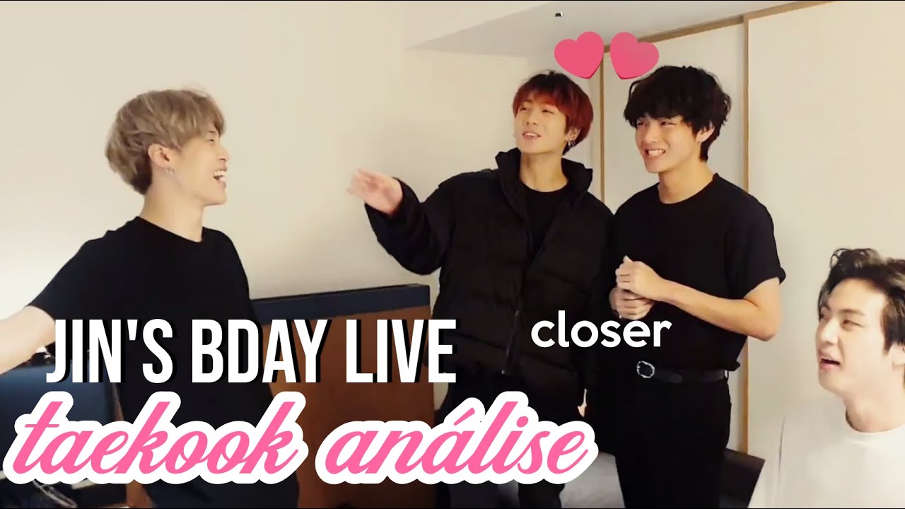 Taekook análise | Live de aniversário do Jin | VLIVE
