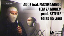 ADOZ feat. MAZIMAZANDO - LEJA ZA MUREM prod. SZTEIER (diss na Leje)