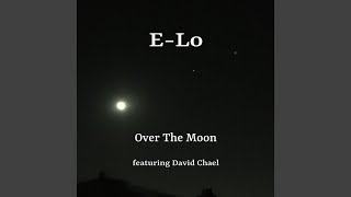 Over The Moon feat David Chael