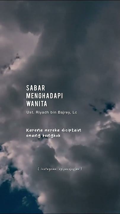 Sabar Menghadapi Wanita - Ustadz Riyadh Bin Bajrey