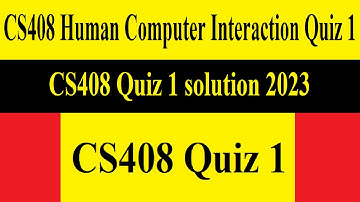 CS408 Quiz 1 | CS408 Human Computer Interaction Quiz 1 Solved | CS408 quiz 1 solution 2023