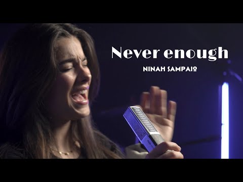 Never Enough- Ninah Sampaio