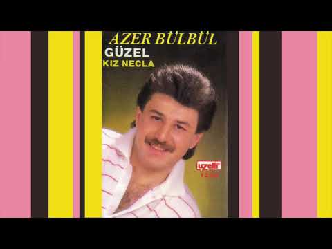 Üzülmedim ki - Azer Bülbül (Güzel Kız Necla Albümü)