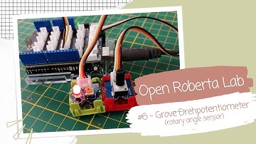 Open Roberta Lab #6 - Grove Drehpotentiometer programmieren