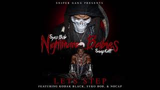 Sniper Gang - Lets Step (ft. Kodak Black, Syko Bob, & NoCap) [Official Audio]