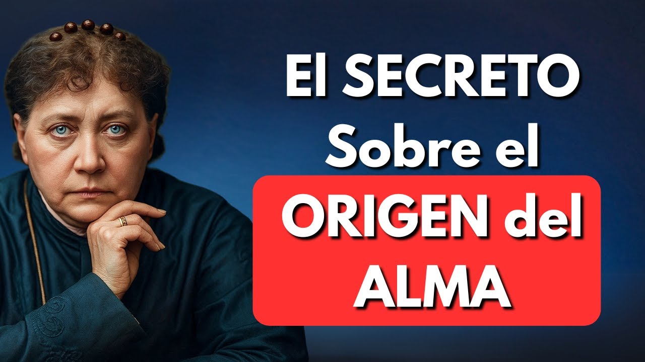 El SECRETO Sobre el ORIGEN del ALMA Que Fue Ocultado Durante Siglos | Helena Blavatsky