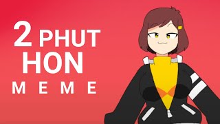 2 Phut Hon (song remake) //animation meme