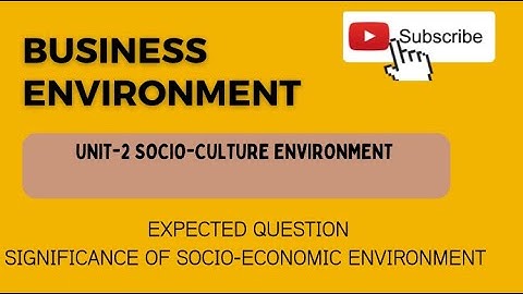 DIMENSIONS OF BUSINESS ENVIRONMENT | SIGNIFICANCE OF SOCIO-CULTURE ENVIRONMENT | M.Com | IGNOU