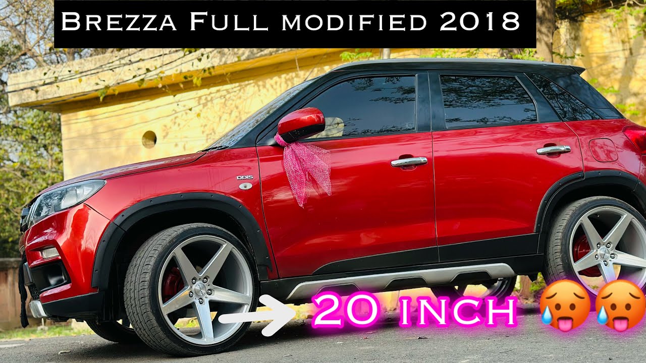 BREZZA FULL MODIFIED 2018 || 20 inch 🥵 - YouTube
