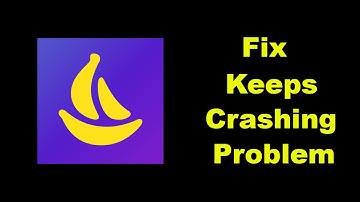 ✅How to Fix Banana Browser Keeps Crashing Problem on Android ✅