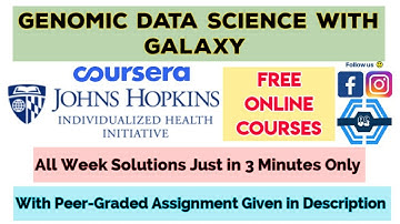 Genomic Data Science with Galaxy - Coursera, all week(1-4) quiz answers solved with peer assignment