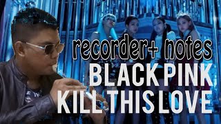 NOT ANGKA- Blackpink - Kill This Love ( Recorder ) TURN ON SUBTITLE