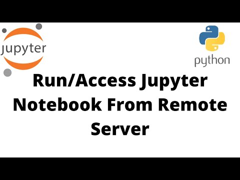 Run/Access Jupyter Notebook From Remote Server