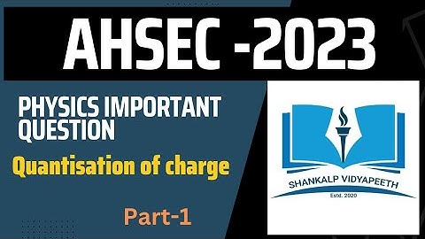 class 12 physics/ahsec/part-1/most important question/previous year question/2023