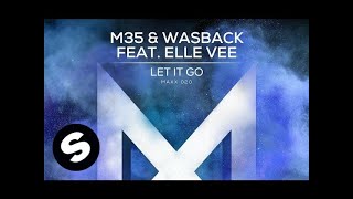 M35 & Wasback feat. Elle Vee - Let It Go