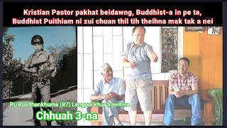 Burma rama Mizo sipai huaisente chu Kawlho pawhin an ngam lo || Pu Rualthankhuma kawmna. Chhuah 3-na