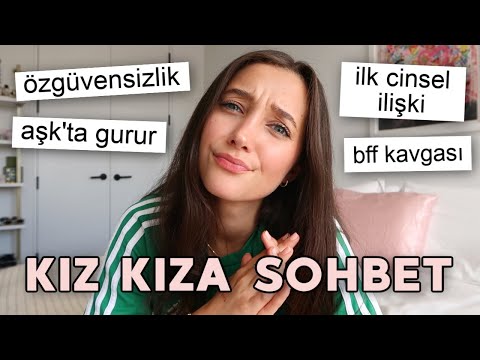 İlk Cinsel İlişki 😳 Aşk'ta Gurur Olur Mu? KIZ KIZA SOHBET!