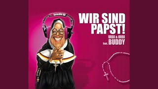 Wir sind Papst (feat. Buddy)