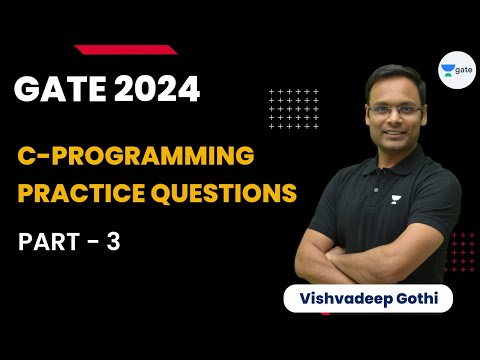 C-Programming Practice Questions | Part 3 | GATE 2024 | Vishvadeep Gothi