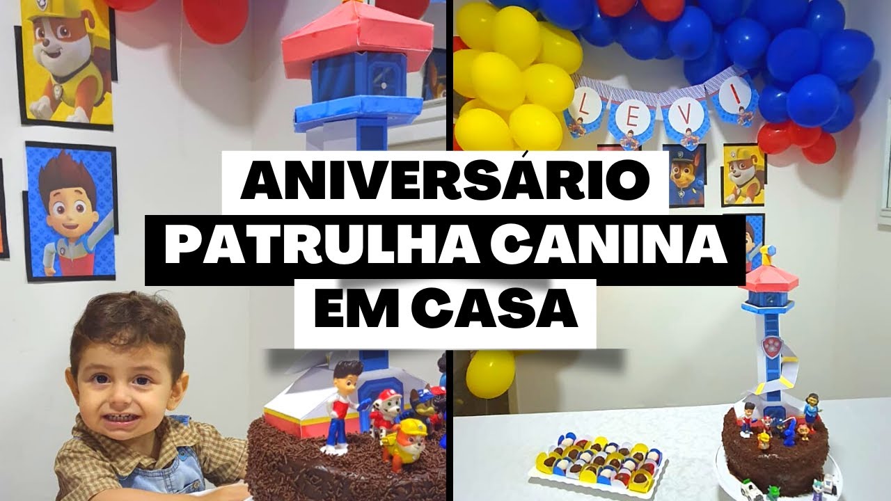 FESTA DE ANIVERSÁRIO com decoração de PATRULHA CANINA - DIY, EM CASA ...
