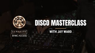 Ultimate Sync Access | Masterclass session- Disco Tutorial with Jay Ward