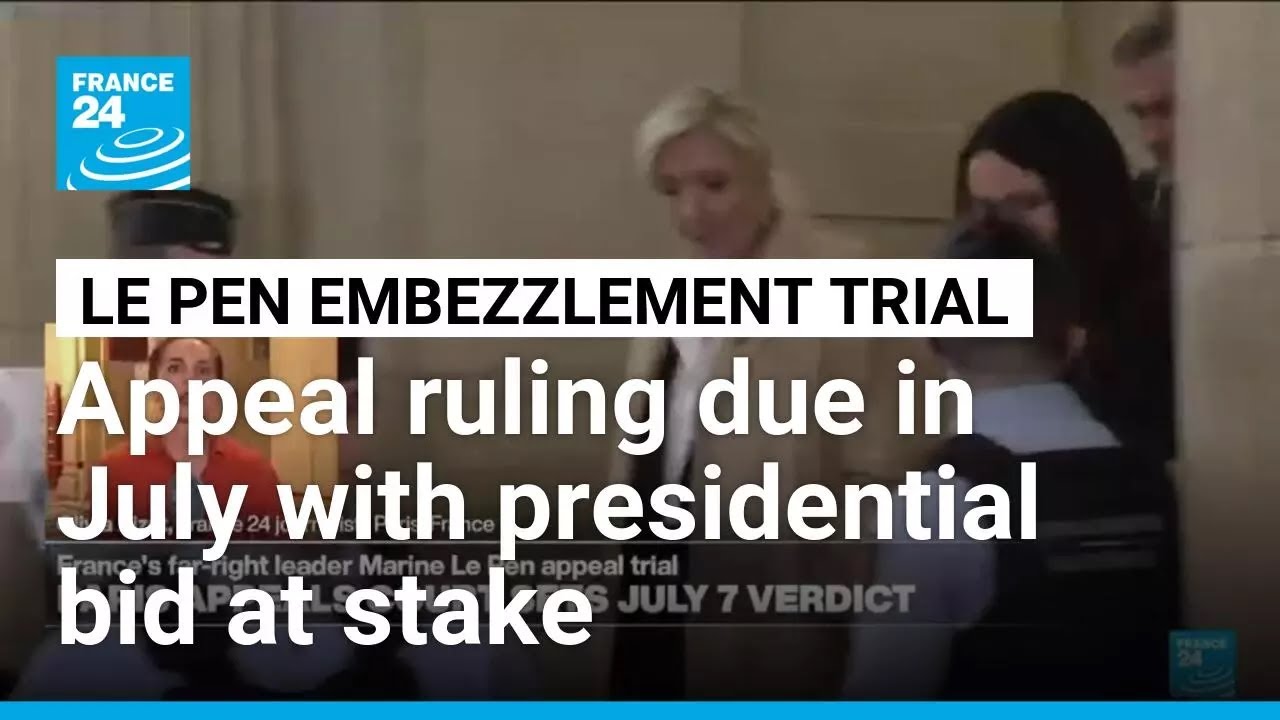 French court to rule on July 7 in Marine Le Pen graft appeal trial • FRANCE 24 English
