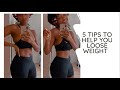 How to loose weight  my top 5 tips