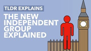 The New Independent Group Explained - Tldr Explains
