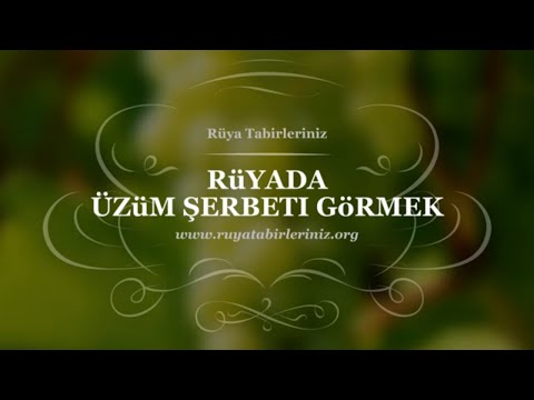 Rüyada Üzüm Şerbeti Görmek