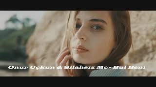 Bul Beni - Onur Kng Ft Silahsız Mc Mert 2021