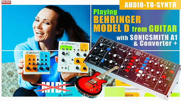 Playing Behringer MODEL D From GUITAR | Audio-to-Synth | Sonicsmith CONVERTER+ A1 | Guitar Synth